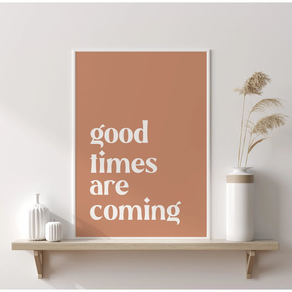 'Good Times Are Coming' A4 Art Print