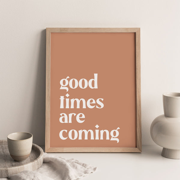 'Good Times Are Coming' A4 Art Print