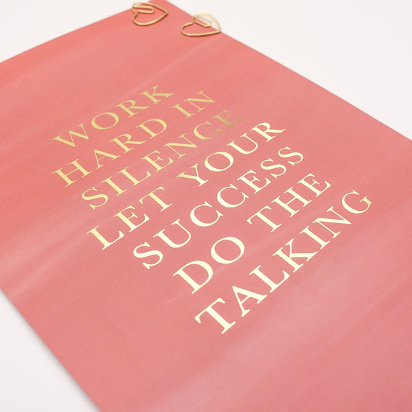 ‘Work Hard In Silence Let Your Success Do The Talking’ Gold Foiled A4 Art Print
